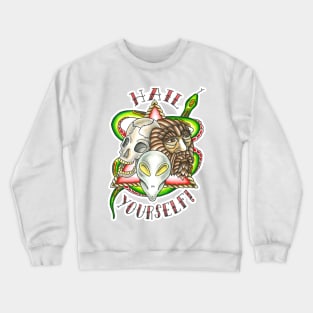 hail yourself re re do Crewneck Sweatshirt